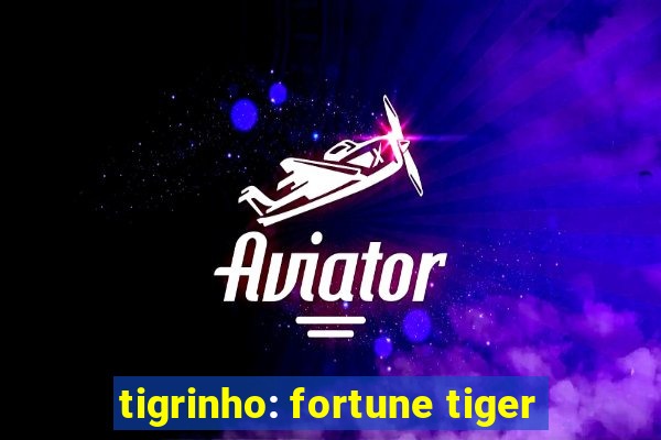 tigrinho: fortune tiger